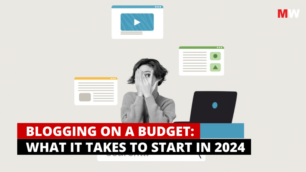 BLOGGING ON A BUDGET: WHAT IT TAKES TO START IN 2024
