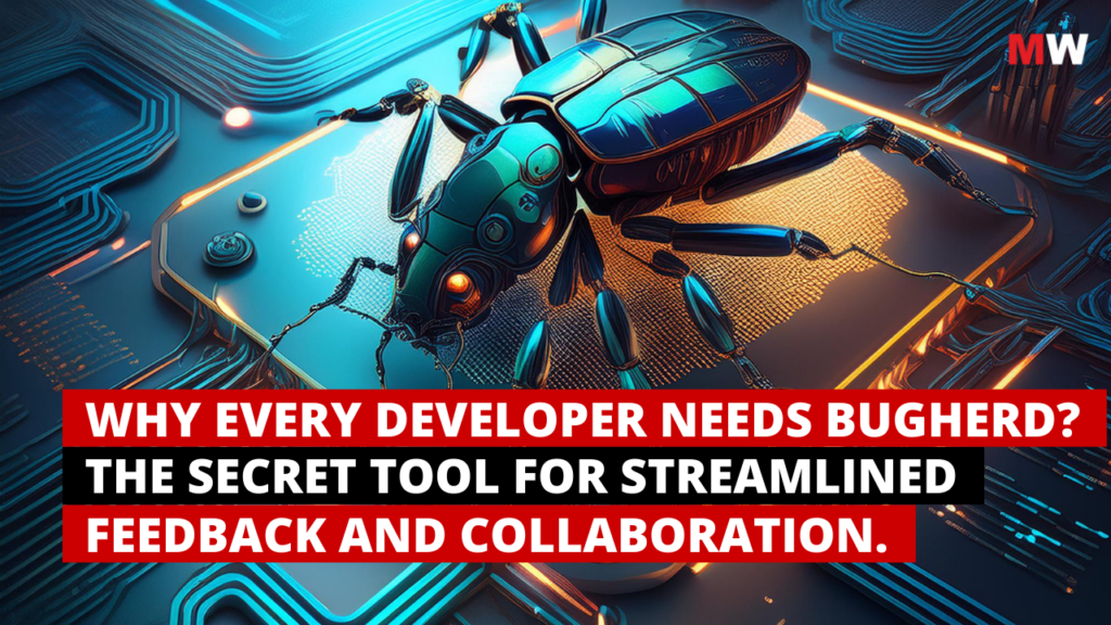 Why Every Developer Needs Bugherd? The Secret Tool for Streamlined Feedback and Collaboration