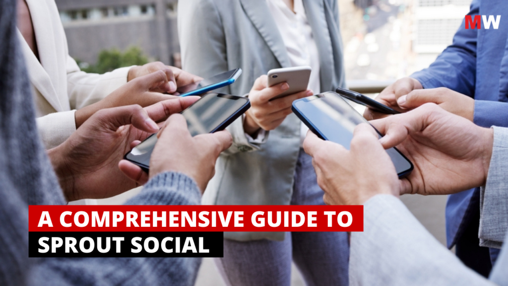 A Comprehensive Guide to Sprout Social