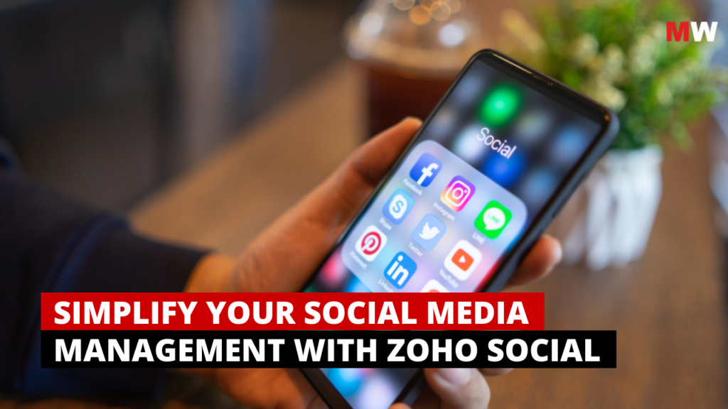 Simplify Your Social Media Management with Zoho Social