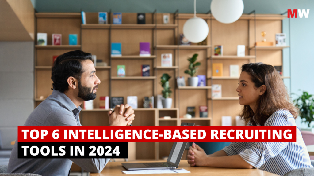 Top 6 Intelligence-based Recruiting Tools in 2024