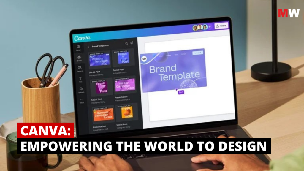 Canva:Empowering the world to design