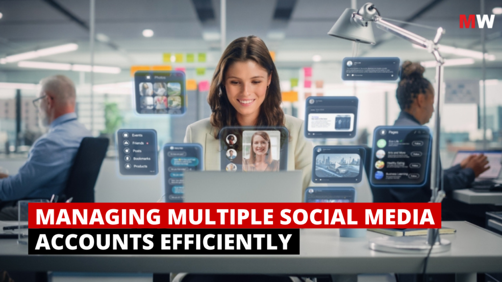 Managing Multiple Social Media Accounts efficiently