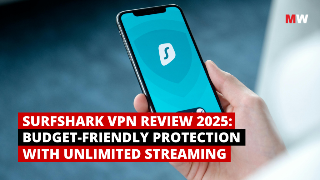 Surfshark VPN Review 2025: Budget-Friendly Protection with Unlimited Streaming